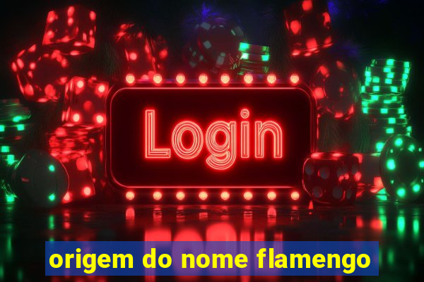 origem do nome flamengo